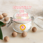 Carte cadeau - Chantilly de Karité 