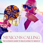 The Ultimate Guide to Relocating to Mexico & Living Intentionally