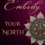 Embody Your North