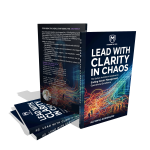 E-Book: LEAD WITH CLARITY IN CHAOS