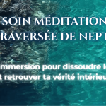 Méditation soin + fiche pratique La traversée de Neptune