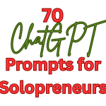 70 ChatGPT Prompts for Solopreneurs