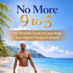  9 TO 5:  YOUR STRATEGIC PLAYBOOK TO TOTAL FREEDOM