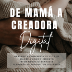 De Mamá a Creadora Digital