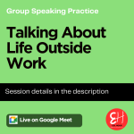 English Speaking Practice – Talking About Life Outside Work