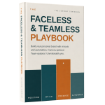 The Faceless & Teamless Playbook