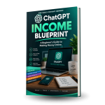 ChatGPT Income Blueprint: A Beginner's Guide to Making Money Online